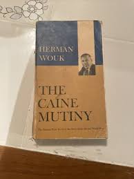 The Caine Mutiny: A Novel of World War II Herman Wouk ...