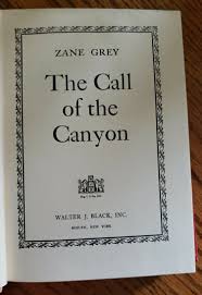 VINTAGE 1921 ZANE GREY WESTERN ''THE CALL OF THE CANYON ...