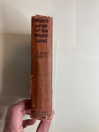 Wanderer of the Wasteland by Zane Grey (1923 HC) ~First ...