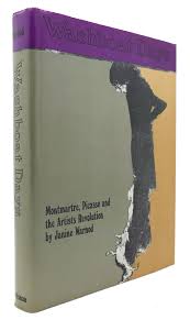 WASHBOAT DAYS Montmartre, Picasso and the Artists Revolution ...