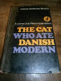 THE CAT WHO ATE DANISH MODERN by JACKSON BRAUN, Lilian: Fair ...