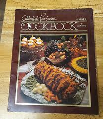 1979 CELEBRATE THE FOUR SEASONS COOKBOOK Volume II by ...