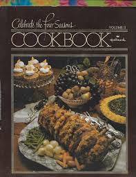 Celebrate The Four Seasons Cookbook vol. II by Hallmark ...