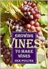 Growing Vines to Make Wines by Nick Poulter, Paperback | Barnes & Noble®
