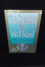 The Creature from Jekyll Island: