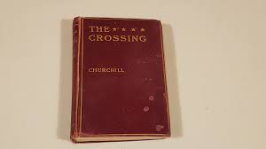 The Crossing by Churchill, Winston: Fair Hardcover (1904 ...