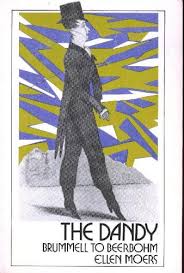 The Dandy: Brummell to Beerbohm - Moers, Ellen ...