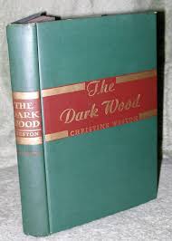 THE DARK WOOD by Christine Weston ~ 1946 Hardcover ~ 1st ...