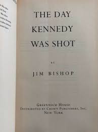 The Day Kennedy Was Shot: An Hour-by-Hour Account by Jim ...