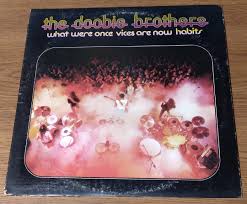 The Doobie Brothers - What Were Once Vices …(1974, Vintage ...