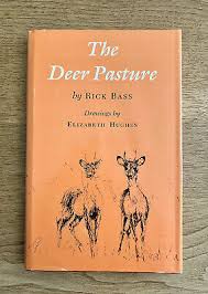 The Deer Pasture by Rick Bass SIGNED by Author & Illustrator 1st Ed 1st Book | eBay