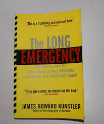 Long Emergency: Surviving the End of Oil, Climate Change ...