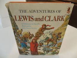 THE ADVENTURES OF LEWIS AND CLARK ~ ORMONDE DE KAY, JR ...