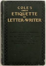 Cole's complete etiquette and letter writer: a guide to the ...