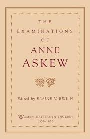 The Examinations of Anne Askew (Women Writers in English ...
