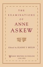 Women Writers in English 1350-1850 The Examinations of Anne ...