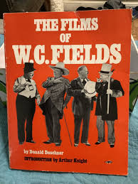 FILMS OF W.C. FIELDS, 1973 PAPERBACK by DONALD DESCHNER,VG ...