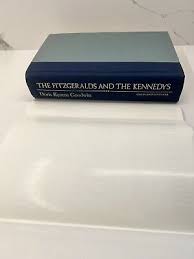 The FITZGERALDS and the KENNEDYS An American Saga Doris ...
