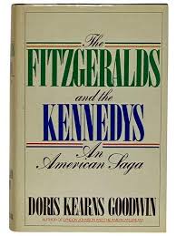 The Fitzgeralds and the Kennedys: An American Saga ...