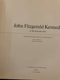 John Fitzgerald Kennedy...As We Remember Him 1965 1st ...
