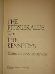 The Fitzgeralds and the Kennedys by Doris Kearns Goodwin 1st ...