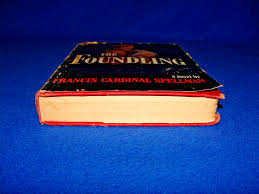 The Foundling by Francis Cardinal Spellman copyright 1951 by ...