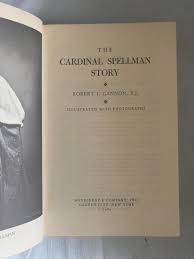 The Cardinal Spellman Story by Robert I. Gannon: Fine ...