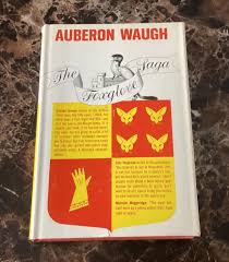 The Foxglove Saga” Auberon Waugh *1961* (1st Edition / 1st ...