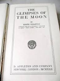 THE GLIMPSES Of The MOON,1922,Edith WHARTON,1st Edition | eBay
