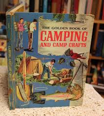 Camping and Camp Crafts, the Golden Book of / Gordon Lynn ...