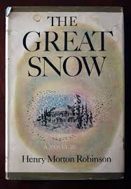The Great Snow by Henry Morton Robinson 1947 HC/DJ 5th ...