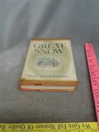 The Great Snow By Henry Morton Robinson 1947 First Edition ...
