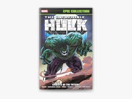 Incredible Hulk Epic Collection by Peter David, William ...