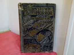 Vintage Hardcover Book, the Johnstown Horror or Valley of ...