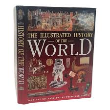 Illustrated History of the World From the Big Bang to the Third ...