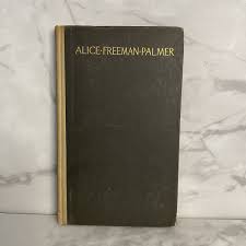 Life of Alice Freeman Palmer George Herbert Palmer 1908 Biography Education | eBay