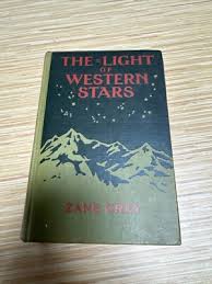 Vintage Novel The Light of Western Stars by Zane Grey First Edition 1914 | eBay