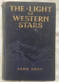 The Light Of Western Stars .A Romance by Grey, Zane: Good Hardcover (1914) 1st Edition. | Doodletown Farm Books
