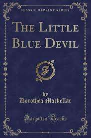 The Little Blue Devil (Classic Reprint) : Mackellar ...