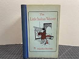 THE LITTLE INDIAN WEAVER by Madeline Brandeis: Very Good ...