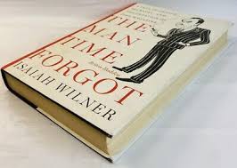 The Man Time Forgot: A Tale of Genius, Betrayal, and the ...