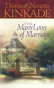 The Many Loves of Marriage by Thomas Kinkade, Nanette ...