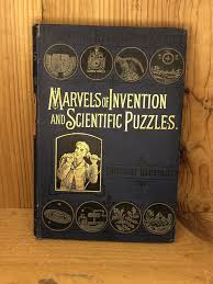 MARVELS OF INVENTION AND SCIENTIFIC PUZZLES by Tissandier ...