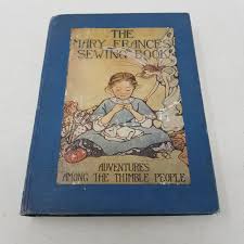 1913 Mary Frances Sewing Book Learn to Sew w/ | Mercari