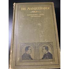 The Masquerader by Katherine Cecil Thurston 1904 Hardcover ...