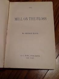 1860 VINTAGE THE MILL ON THE FLOSS BY GEORGE ELIOT EARLY ...