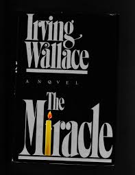 Irving Wallace THE MIRACLE 1st Edition 1st Printing Hard ...