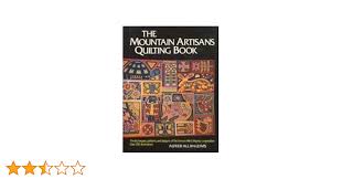 The Mountain Artisans Quilting Book: The Techniques ...