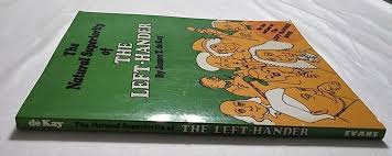The Natural Superiority of the Left-Hander by James T. deKay ...