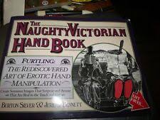 Naughty Victorian Hand Book : The Rediscovered Art of Erotic ...
